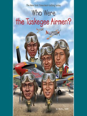 cover image of Who Were the Tuskegee Airmen?